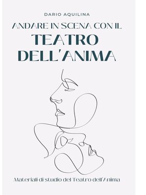 cover image of andare in scena con il Teatro dell&#39;Anima